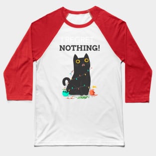 I regret nothing funny cat quote Baseball T-Shirt